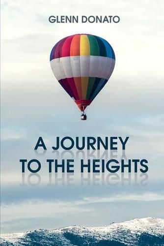 Cover image for A Journey to the Heights: I don't want to change who you are, I just want to get the best out of you.