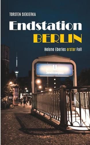 Cover image for Endstation Berlin: Helene Eberles erster Fall