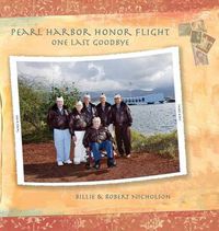 Cover image for Pearl Harbor Honor Flight: One Last Goodbye