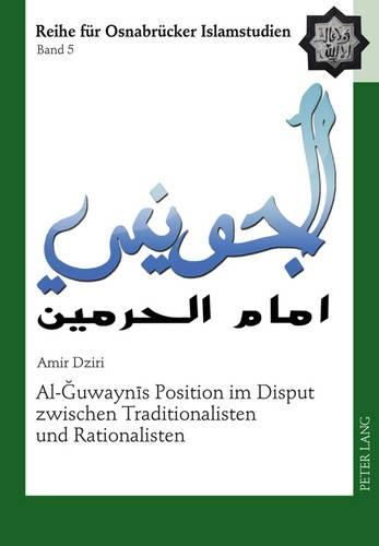 Cover image for Al-&#286;uwayn&#299;s Position Im Disput Zwischen Traditionalisten Und Rationalisten