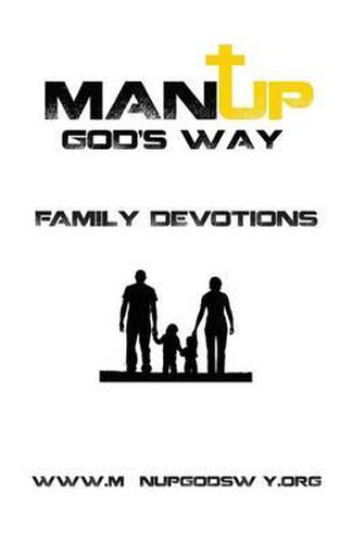 Cover image for Man Up God's Way Family Devotion: Family Devotion