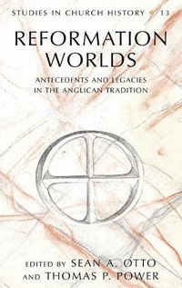 Cover image for Reformation Worlds: Antecedents and Legacies in the Anglican Tradition