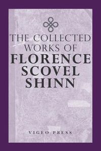 Cover image for The Complete Works Of Florence Scovel Shinn