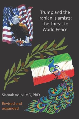 Cover image for Trump and the Iranian Islamists: The Threat to World Peace