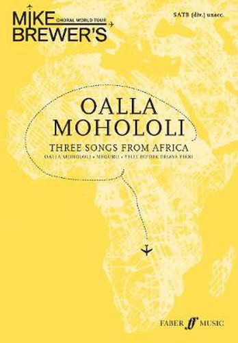 Mike Brewer's Choral World Tour: Oalla Mohololi: Three songs from Africa