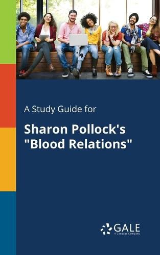 Cover image for A Study Guide for Sharon Pollock's Blood Relations