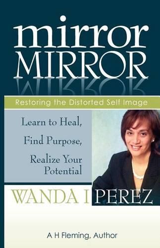 Cover image for Mirror Mirror: Restoring the Distorted Self Image