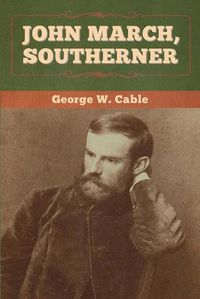 Cover image for John March, Southerner