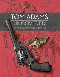 Cover image for Tom Adams Uncovered: The Art of Agatha Christie and Beyond