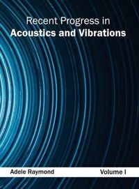 Cover image for Recent Progress in Acoustics and Vibrations: Volume I