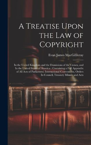 Cover image for A Treatise Upon the law of Copyright