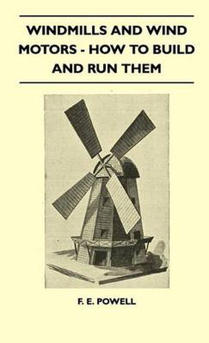 Cover image for Windmills And Wind Motors - How To Build And Run Them