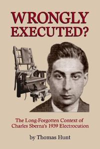 Cover image for Wrongly Executed? - the Long-Forgotten Context of Charles Sberna's 1939 Electrocution