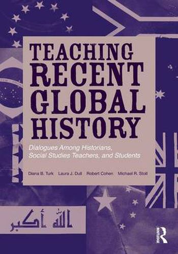 Teaching Recent Global History: Dialogues Among Historians, Social Studies Teachers and Students