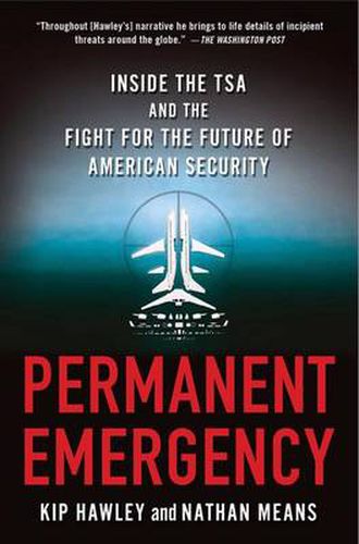 Cover image for Permanent Emergency: Inside the TSA and the Fight for the Future of American Security