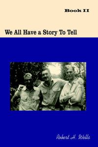 Cover image for We All Have a Story to Tell: Book II