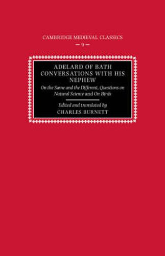 Cover image for Adelard of Bath, Conversations with his Nephew: On the Same and the Different, Questions on Natural Science, and On Birds