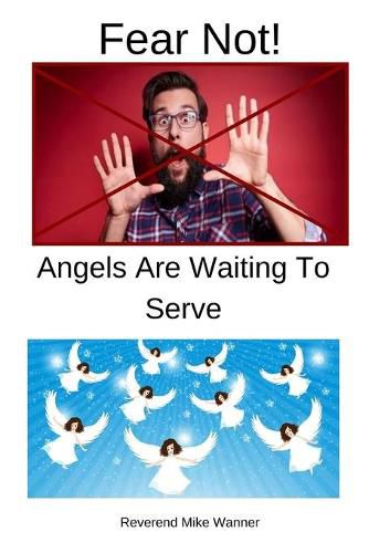 Cover image for Fear Not!: Angels Are Waiting To Serve!