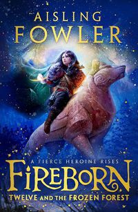 Cover image for Fireborn: Twelve and the Frozen Forest