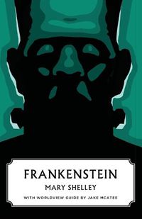 Cover image for Frankenstein (Canon Classics Worldview Edition)