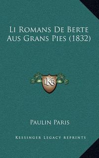 Cover image for Li Romans de Berte Aus Grans Pies (1832)