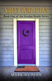 Cover image for A Deep Purple Hue: Book One of the Gordan Hudde Series