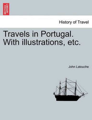 Cover image for Travels in Portugal. with Illustrations, Etc.