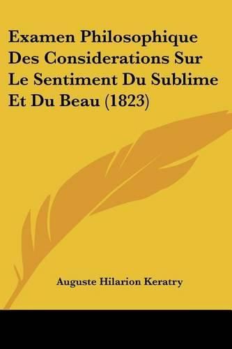 Examen Philosophique Des Considerations Sur Le Sentiment Du Sublime Et Du Beau (1823)