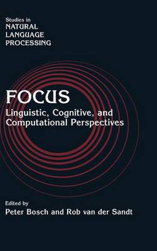 Focus: Linguistic, Cognitive, and Computational Perspectives