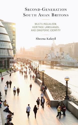 Cover image for Second-Generation South Asian Britons: Multilingualism, Heritage Languages, and Diasporic Identity