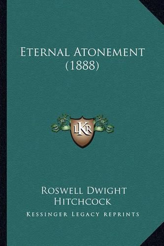 Cover image for Eternal Atonement (1888)