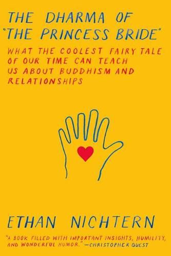 Cover image for The Dharma of the Princess Bride: What the Coolest Fairy Tale of Our Time Can Teach Us about Buddhism and Relationships