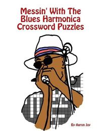 Cover image for Messin' with the Blues Harmonica Crossword Puzzles