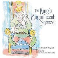 Cover image for The King's Magnificent Sneeze