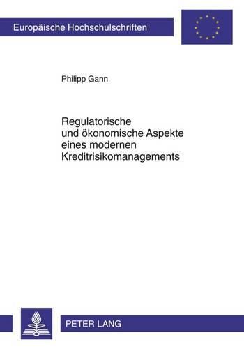 Cover image for Regulatorische Und Oekonomische Aspekte Eines Modernen Kreditrisikomanagements