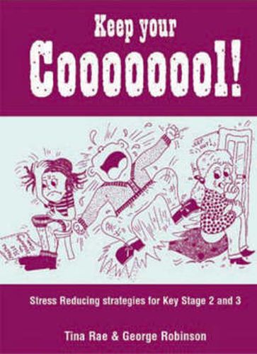 Keep Your Coooooool!: Stress Reducing Strategies for Key Stage 2 and 3