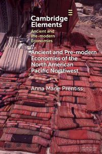 Cover image for Ancient and Pre-modern Economies of the North American Pacific Northwest