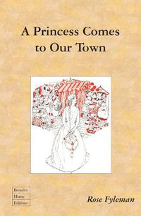 Cover image for A Princess Comes to Our Town