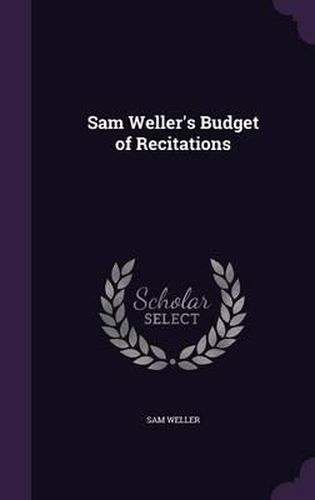 Cover image for Sam Weller's Budget of Recitations