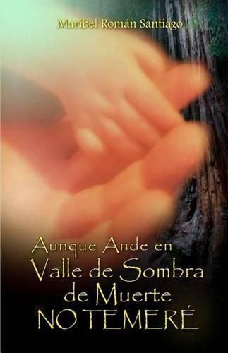 Cover image for Aunque Ande en Valle de Sombra de Muerte: No Temere