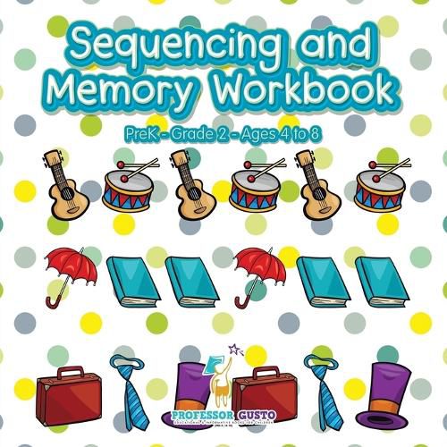 Cover image for Sequencing and Memory Workbook PreK-Grade 2 - Ages 4 to 8
