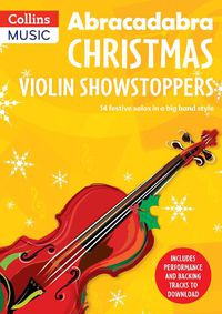 Cover image for Abracadabra Christmas: Violin Showstoppers