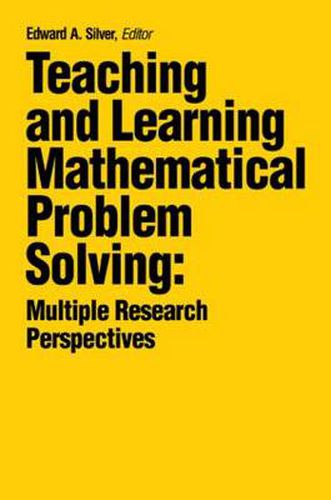 Cover image for Teaching and Learning Mathematical Problem Solving: Multiple Research Perspectives
