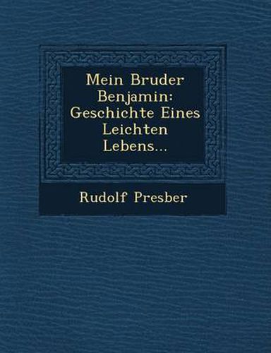 Cover image for Mein Bruder Benjamin: Geschichte Eines Leichten Lebens...