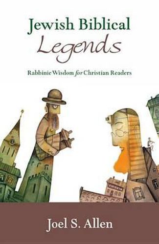 Cover image for Jewish Biblical Legends: Rabbinic Wisdom for Christian Readers