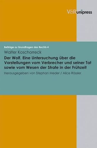 Cover image for BeitrAge zu Grundfragen des Rechts.: Eine Untersuchung A ber die Vorstellungen vom Verbrecher und seiner Tat sowie vom Wesen der Strafe in der FrA hzeit