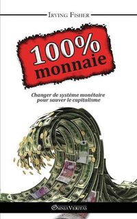 Cover image for 100% Monnaie: La Couverture Integrale