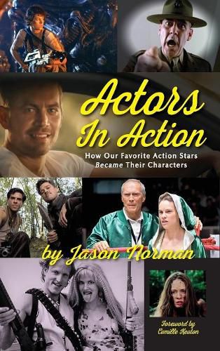 Cover image for Actors in Action: How Our Favorite Action Stars Became Their Characters (Hardback)