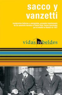 Cover image for Sacco Y Vanzetti: Vidas Rebeldes