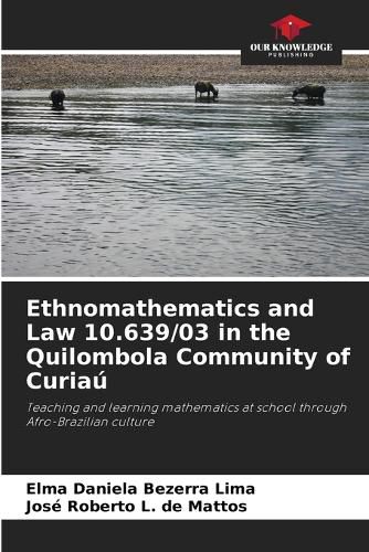 Cover image for Ethnomathematics and Law 10.639/03 in the Quilombola Community of Curiau